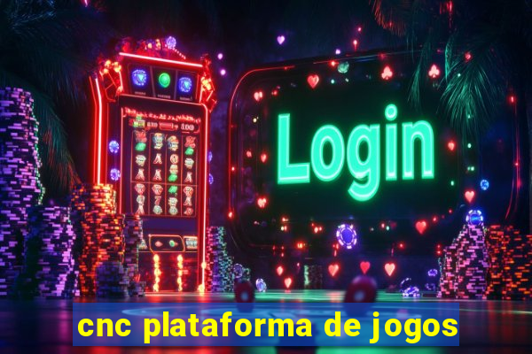 cnc plataforma de jogos